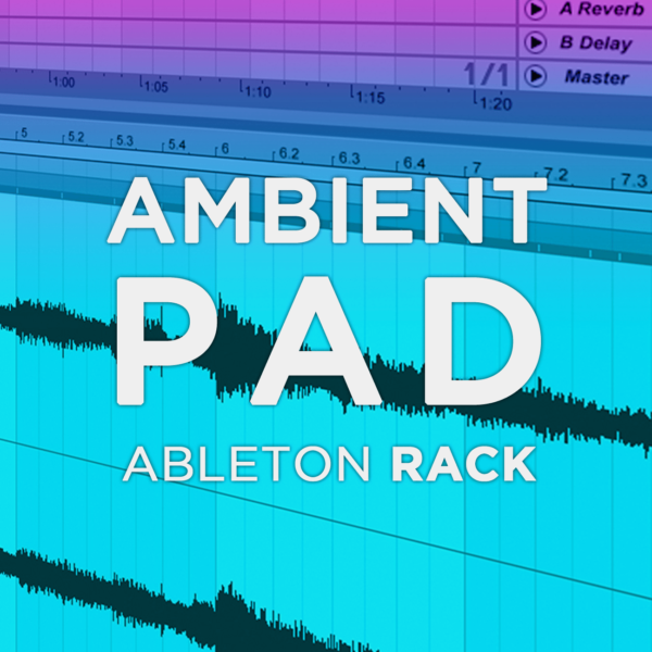 Ambient Pad Ableton Rack