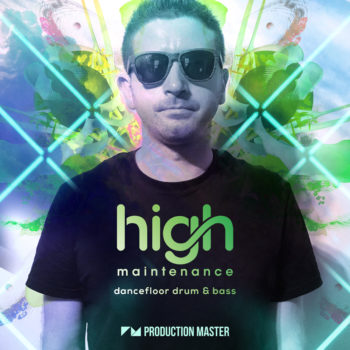 Production Master - High Maintenance - Dancefloor Drum & Bass