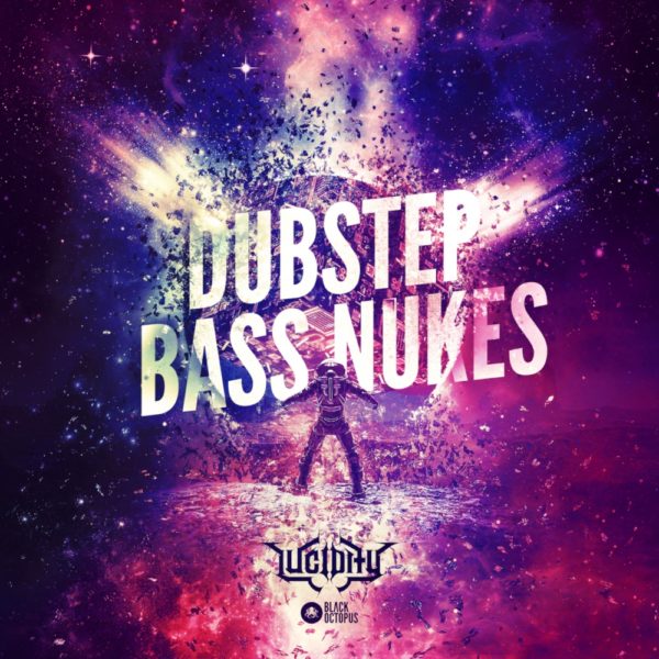 Black Octopus Sound - Lucidity - Dubstep Bass Nukes